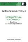 Cover: Sch&uuml;lerinteresse am Computer - VS Verlag f&uuml;r Sozialwissenschaften
