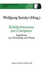 Cover: Schülerinteresse am Computer - VS Verlag für Sozialwissenschaften