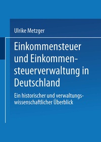 Abbildung von: Einkommensteuer und Einkommensteuerverwaltung in Deutschland - VS Verlag für Sozialwissenschaften