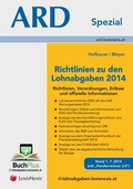 Cover: Richtlinien zu den Lohnabgaben 2014 - Richtlinien, Erl&auml;sse und offizielle Informationen - LexisNexis Verlag ARD ORAC GmbH