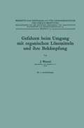 Cover: Gefahren beim Umgang mit organischen L&ouml;semitteln und ihre Bek&auml;mpfung - Springer