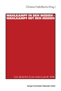 Cover: Wahlkampf in den Medien - Wahlkampf mit den Medien - VS Verlag f&uuml;r Sozialwissenschaften