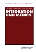 Cover: Integration und Medien - VS Verlag f&uuml;r Sozialwissenschaften