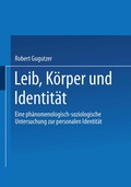Cover: Leib, K&ouml;rper und Identit&auml;t - VS Verlag f&uuml;r Sozialwissenschaften