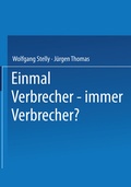Cover: Einmal Verbrecher - immer Verbrecher? - VS Verlag f&uuml;r Sozialwissenschaften