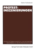 Cover: Protest-Inszenierungen - VS Verlag f&uuml;r Sozialwissenschaften