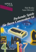 Cover: Packende Spiele f&uuml;r Ihren Commodore 64 - Birkh&auml;user