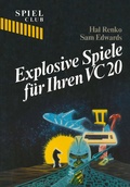 Cover: Explosive Spiele f&uuml;r Ihren VC20 - Birkh&auml;user