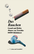 Cover: Das Rauchen - Birkh&auml;user