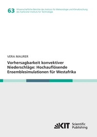 Abbildung von: Vorhersagbarkeit konvektiver Niederschläge: Hochauflösende Ensemblesimulationen für Westafrika - KIT Scientific Publishing