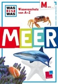Cover: Was ist was Wissensschatz von A-Z: M wie ... Meer - Tessloff Verlag Ragnar Tessloff GmbH & Co. KG