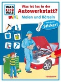 Cover: Malen und R&auml;tseln: Was ist los in der Autowerkstatt? - Tessloff Verlag Ragnar Tessloff GmbH & Co. KG