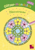 Cover: Glitzer-Mandalas. Bl&uuml;tentr&auml;ume - Tessloff Verlag Ragnar Tessloff GmbH & Co. KG