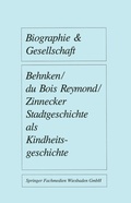 Cover: Stadtgeschichte als Kindheitsgeschichte - VS Verlag f&uuml;r Sozialwissenschaften
