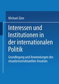 Cover: Interessen und Institutionen in der internationalen Politik - VS Verlag f&uuml;r Sozialwissenschaften