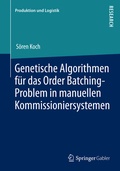 Cover: Genetische Algorithmen f&uuml;r das Order Batching-Problem in manuellen Kommissioniersystemen - Springer Gabler