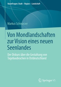 Enlarge image Cover: Von Mondlandschaften zur Vision eines neuen Seenlandes - Springer VS