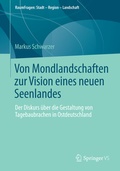 Cover: Von Mondlandschaften zur Vision eines neuen Seenlandes - Springer VS