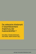 Cover: Der ostdeutsche Arbeitsmarkt in Gesamtdeutschland: Angleichung oder Auseinanderdriften? - VS Verlag f&uuml;r Sozialwissenschaften