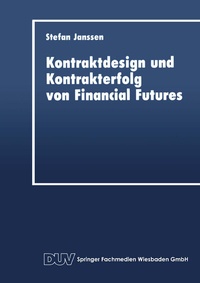 Abbildung von: Kontraktdesign und Kontrakterfolg von Financial Futures - Deutscher Universitätsverlag