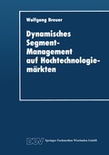 Cover: Dynamisches Segment-Management auf Hochtechnologiem&auml;rkten - Deutscher Universit&auml;tsverlag