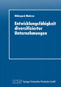 Cover: Entwicklungsf&auml;higkeit diversifizierter Unternehmungen - Deutscher Universit&auml;tsverlag