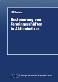 Abbildung von: Besteuerung von Termingeschäften in Aktienindizes - Deutscher Universitätsverlag
