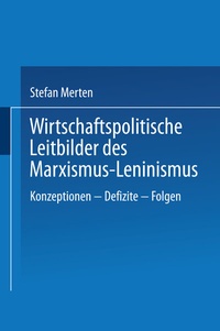 Abbildung von: Wirtschaftspolitische Leitbilder des Marxismus-Leninismus - Deutscher Universitätsverlag