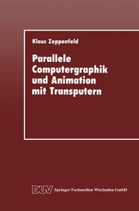 Enlarge image Cover: Parallele Computergraphik und Animation mit Transputern - Deutscher Universitätsverlag