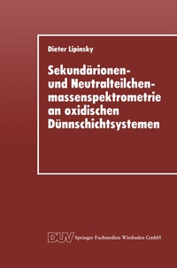 Abbildung von: Sekundärionen- und Neutralteilchenmassenspektrometrie an oxidischen Dünnschichtsystemen - Deutscher Universitätsverlag