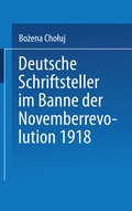 Cover: Deutsche Schriftsteller im Banne der Novemberrevolution 1918 - Deutscher Universit&auml;tsverlag