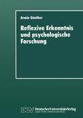 Cover: Reflexive Erkenntnis und psychologische Forschung - Deutscher Universit&auml;tsverlag