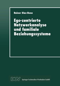 Abbildung von: Ego-zentrierte Netzwerkanalyse und familiale Beziehungssysteme - Deutscher Universitätsverlag