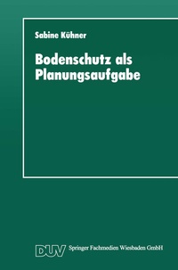 Abbildung von: Bodenschutz als Planungsaufgabe - Deutscher Universitätsverlag