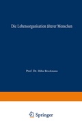 Cover: Die Lebensorganisation &auml;lterer Menschen - Deutscher Universit&auml;tsverlag