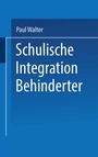 Cover: Schulische Integration Behinderter - VS Verlag f&uuml;r Sozialwissenschaften