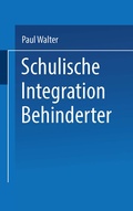 Cover: Schulische Integration Behinderter - VS Verlag f&uuml;r Sozialwissenschaften