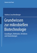 Cover: Grundwissen zur mikrobiellen Biotechnologie - Vieweg+Teubner Verlag
