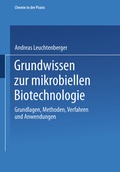 Cover: Grundwissen zur mikrobiellen Biotechnologie - Vieweg+Teubner Verlag