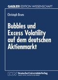 Cover: Bubbles und Excess Volatility auf dem deutschen Aktienmarkt - Deutscher Universit&auml;tsverlag