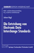 Cover: Die Entstehung von Electronic Data Interchange Standards - Deutscher Universit&auml;tsverlag