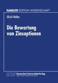 Cover: Die Bewertung von Zinsoptionen - Deutscher Universit&auml;tsverlag