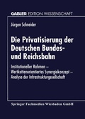 Cover: Die Privatisierung der Deutschen Bundes- und Reichsbahn - Deutscher Universit&auml;tsverlag