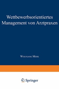 Abbildung von: Wettbewerbsorientiertes Management von Arztpraxen - Deutscher Universitätsverlag