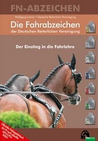 Abbildung von: Die Fahrabzeichen der Deutschen Reiterlichen Vereinigung - FN Verlag
