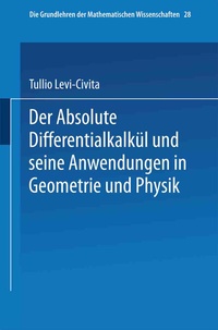 Abbildung von: Der Absolute Differentialkalkül und seine Anwendungen in Geometrie und Physik - Springer