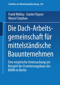Abbildung von: Die Dach-Arbeitsgemeinschaft für mittelständische Bauunternehmen - Deutscher Universitätsverlag