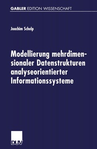 Enlarge image Cover: Modellierung mehrdimensionaler Datenstrukturen analyseorientierter Informationssysteme - Deutscher Universitätsverlag
