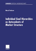 Cover: Individual Goal Hierarchies as Antecedents of Market Structures - Deutscher Universit&auml;tsverlag
