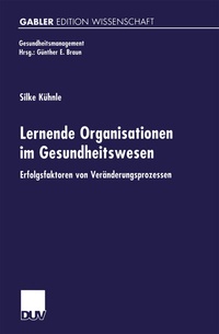 Abbildung von: Lernende Organisationen im Gesundheitswesen - Deutscher Universitätsverlag